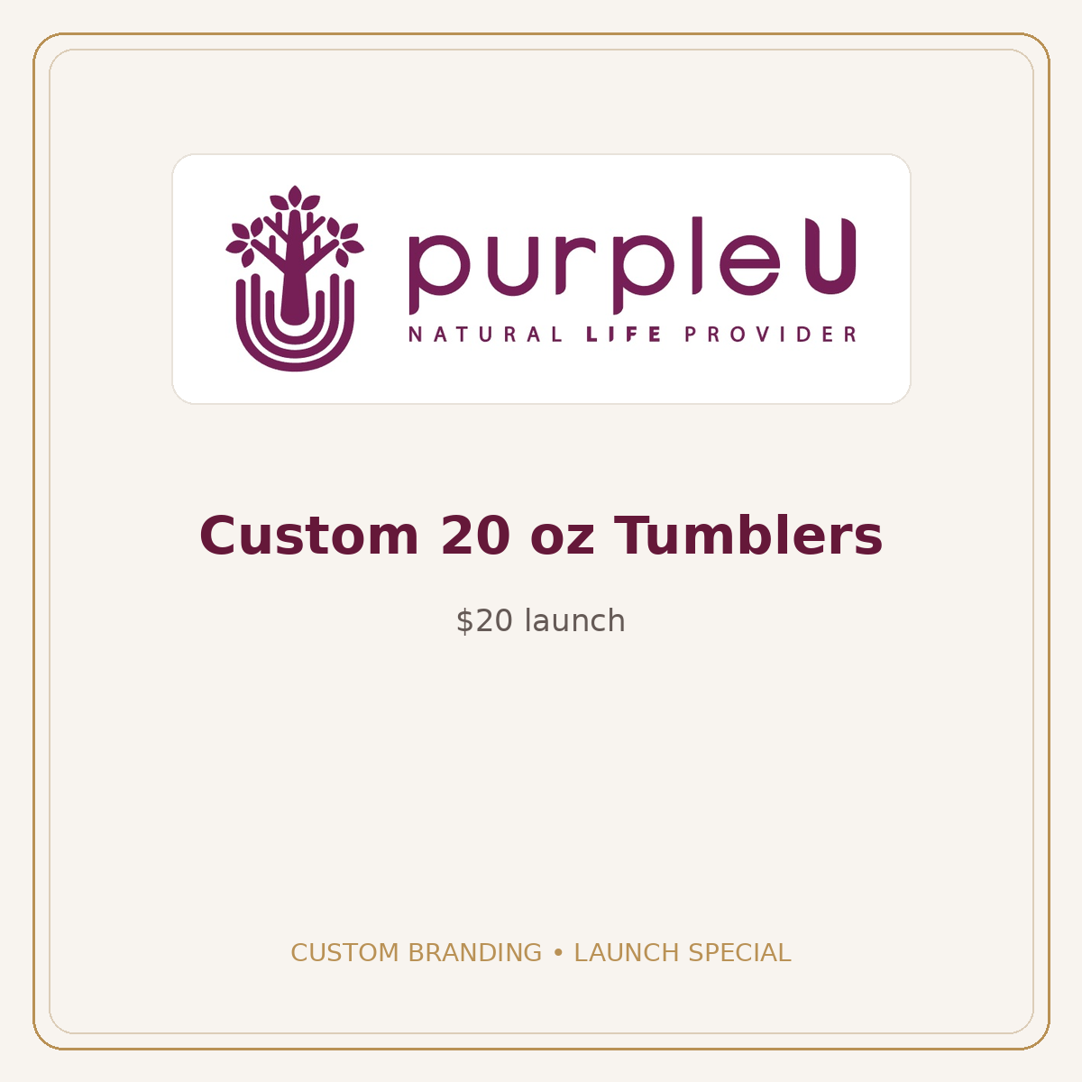Custom 20 oz tumblers — official purpleU branding